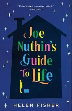 Joe Nuthin's Guide to Life - Helen Fisher