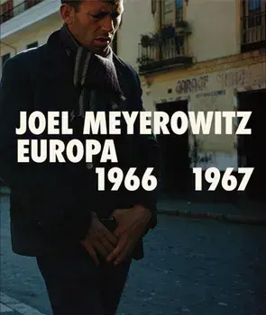 Joel Meyerowitz: Europa 1966-1967, Paperback/***