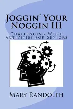 Joggin' Your Noggin: Challenging Word Activities for Seniors, Paperback/Joseph a. Chrzanowski Phd
