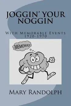 Joggin' Your Noggin: With Memorable Events 1920-1970, Paperback/Mary Randolph MS