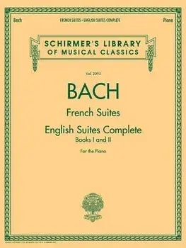 Johann Sebastian Bach - French Suites * English Suites Complete: Schirmer Library of Classics Volume 2093, Paperback/Johann Sebastian Bach