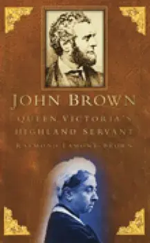 John Brown. Queen Victoria's Highland Servant, Paperback/Raymond Lamont-Brown