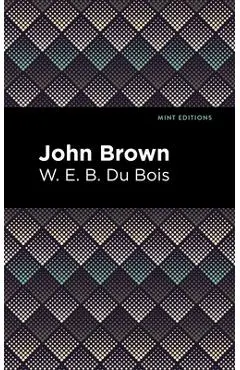 John Brown - W. E. B. Du Bois