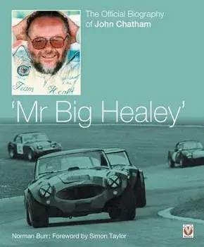 John Chatham - Mr. Big Healey: The Official Biography/Norman Burr