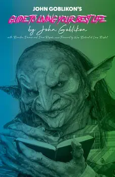 John Goblikon's Guide to Living Your Best Life, Paperback/John Goblikon
