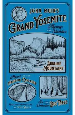 John Muir's Grand Yosemite: Musings & Sketches - Mike Wurtz