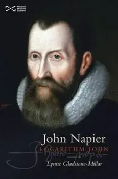 John Napier. Logarithm John, Paperback/Lynne Gladstone-Millar