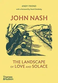 John Nash. The Landscape of Love and Solace, Hardback/Andy Friend