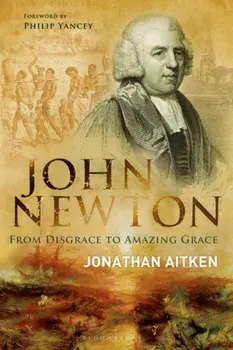 John Newton. From Disgrace to Amazing Grace, Paperback/Jonathan Aitken