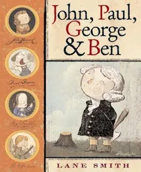 John, Paul, George & Ben, Hardcover/Lane Smith