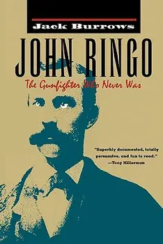John Ringo: The Gunfighter Who Never Was, Paperback/Jack Burrows