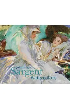 John Singer Sargent: Watercolors - John Sargent