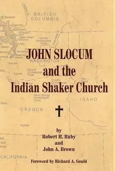 John Slocum and the Indian Shaker Church, Paperback/Robert H. Ruby