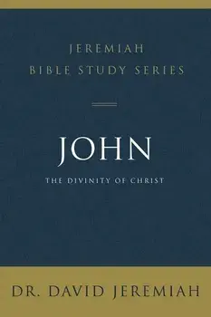 John: The Divinity of Christ, Paperback/David Jeremiah