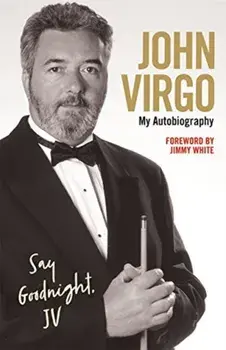 John Virgo: Say Goodnight, JV - My Autobiography, Paperback/John Virgo