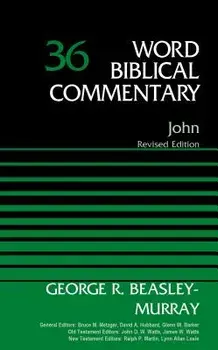 John, Volume 36. Revised Edition, Hardback/George R. Beasley-Murray