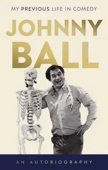 Johnny Ball - My Previous Life in Comedy, Paperback/Johnny Ball