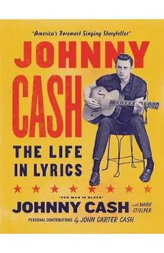 Johnny Cash: The Life in Lyrics - Johnny Cash