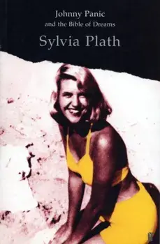 Johnny Panic and the Bible of Dreams. and other prose writings, Paperback/Sylvia Plath