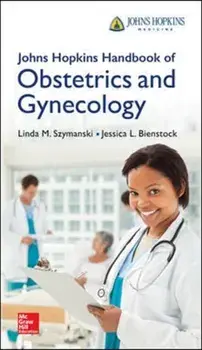 Johns Hopkins Handbook of Obstetrics and Gynecology, Paperback/Linda Szymanski