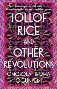 Jollof Rice and Other Revolutions, Paperback/Omolola Ijeoma Ogunyemi