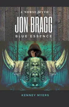 Jon Bragg Blue Essence, Paperback/Kenney Myers