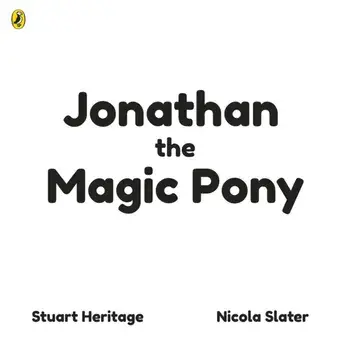 Jonathan the Magic Pony, Paperback/Stuart Heritage
