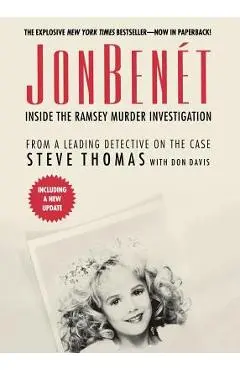 JonBenet: Inside the Ramsey Murder Investigation - Steve Thomas