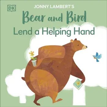 Jonny Lambert's Bear and Bird: Lend a Helping Hand, Paperback/Jonny Lambert