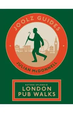 Joolz Guides: Rather Splendid London Pub Walks - Julian Mcdonnell