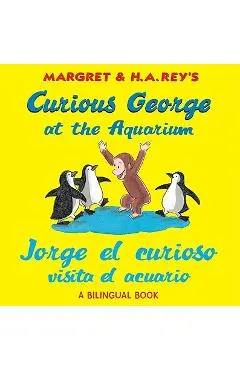 Jorge El Curioso Visita El Acuario /Curious George at the Aquarium (Bilingual Edition) - H. A. Rey