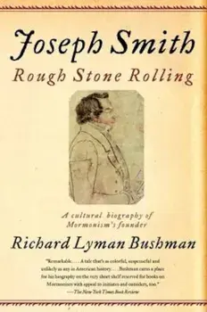 Joseph Smith: Rough Stone Rolling, Paperback/Richard Lyman Bushman