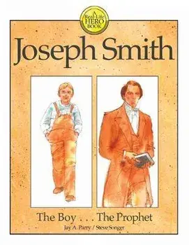 Joseph Smith: The Boy . . . The Prophet, Paperback/Jay a. Parry