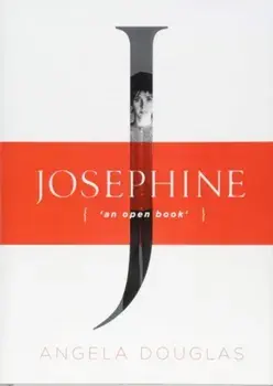 Josephine - An Open Book, Hardback/Angela Douglas