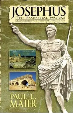 Josephus: The Essential Works - Paul L. Maier