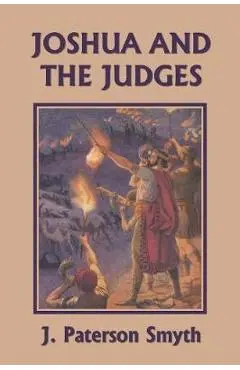 Joshua and the Judges (Yesterday's Classics) - J. Paterson Smyth