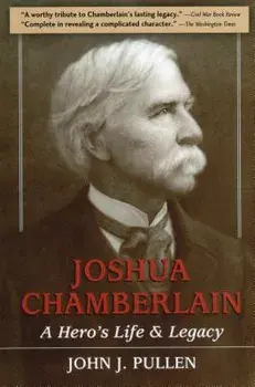 Joshua Chamberlain: A Hero's Life and Legacy, Paperback/John J. Pullen