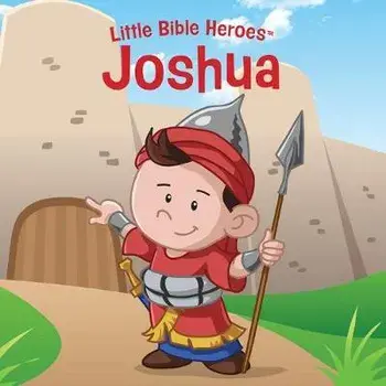 Joshua, Little Bible Heroes Board Book, Hardcover/B&h Kids Editorial