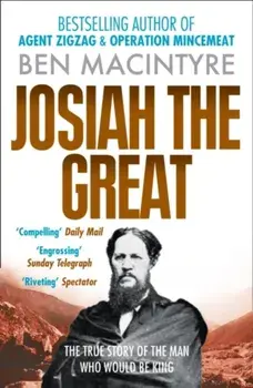 Josiah the Great. The True Story of the Man Who Would be King, Paperback/Ben Macintyre