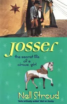 Josser. The Secret Life of a Circus Girl, Paperback/Nell Stroud