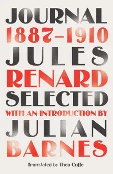 Journal 1887-1910 (riverrun editions). an exclusive new selection of the astounding French classic, Paperback/Jules Renard