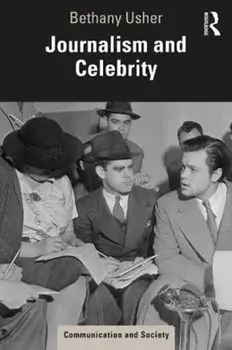 Journalism and Celebrity, Paperback/Bethany Usher