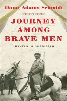 Journey Among Brave Men, Paperback/Dana Adams Schmidt