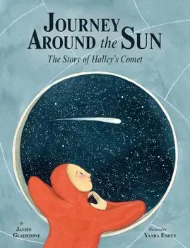 Journey Around the Sun: The Story of Halley's Comet, Hardcover/James Gladstone
