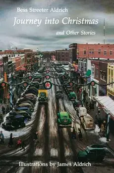 Journey Into Christmas and Other Stories, Paperback/Bess Streeter Aldrich