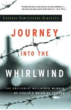 Journey Into the Whirlwind - Eugenia Ginzburg