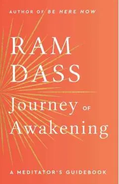 Journey of Awakening: A Meditator's Guidebook - Ram Dass