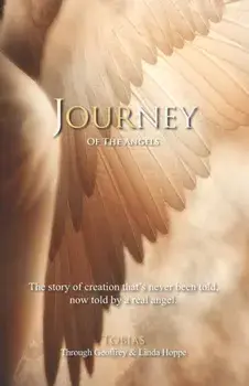 Journey of the Angels: The story of creation that's never been told, now told by a real angel., Paperback/Linda Benyo Hoppe