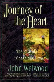 Journey of the Heart: Path of Conscious Love, the, Paperback/John Welwood