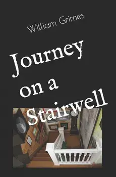 Journey on a Stairwell, Paperback/William Grimes